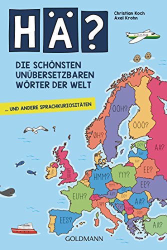 Hä? Die schönsten unübersetzbaren Wörter der Welt: ... und andere Sprachkuriositäten von Goldmann TB