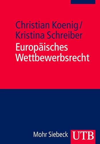 Europäisches Wettbewerbsrecht: Kartell- und Missbrauchsverbot, Fusionskontrolle, Beihilfen- und Vergaberecht von UTB, Stuttgart