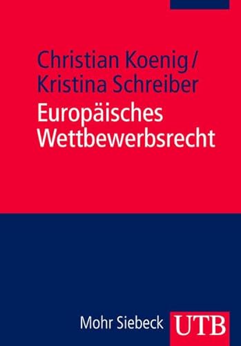 Europäisches Wettbewerbsrecht: Kartell- und Missbrauchsverbot, Fusionskontrolle, Beihilfen- und Vergaberecht