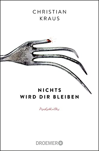 Nichts wird dir bleiben: Psychothriller