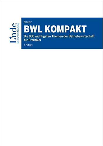 BWL kompakt: Die 100 wichtigsten Themen der Betriebswirtschaft für Praktiker