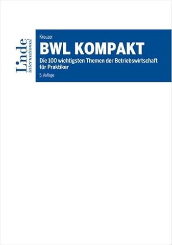 BWL kompakt: Die 100 wichtigsten Themen der Betriebswirtschaft für Praktiker von Linde Fachbuch