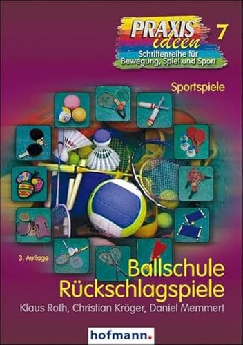 Ballschule Rückschlagspiele (Praxisideen - Schriftenreihe für Bewegung, Spiel und Sport)