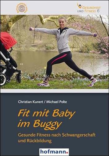 Fit mit Baby im Buggy: Gesunde Fitness nach Schwangerschaft und Rückbildung (Gesundheit und Fitness)