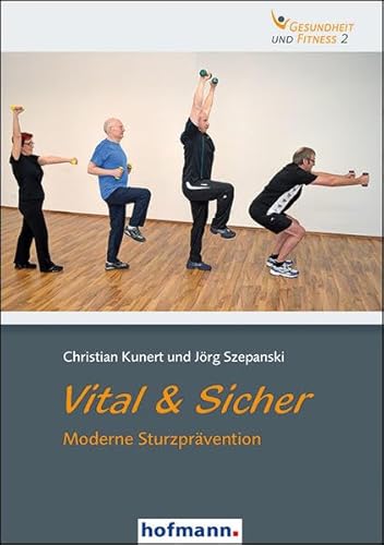 Vital & Sicher: Moderne Sturzprävention (Gesundheit und Fitness)