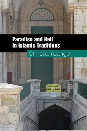 Paradise and Hell in Islamic Traditions (Themes in Islamic History) von Cambridge University Press