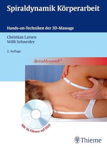 Spiraldynamische Körperarbeit: Hands on-Techniken der 3D-Massage: Hands-on-Techniken der 3D Massage. Mit 56 Filmen auf DVD