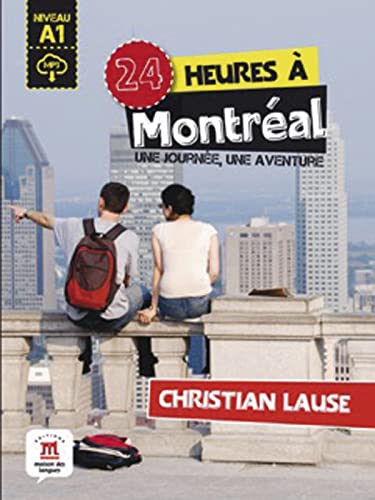 24 heures à Montréal: Une journée, une aventure. Lektüre mit Audio-Online von Klett Sprachen GmbH