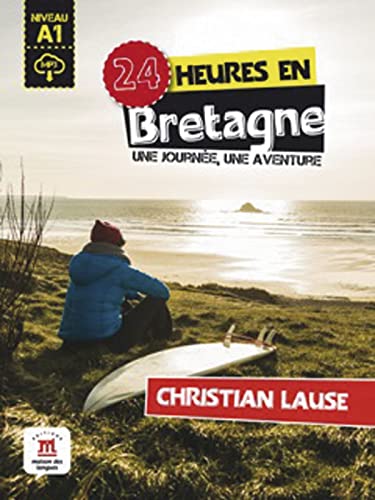 24 heures en Bretagne: Une journée, une aventure. Lektüre mit Audio-Online