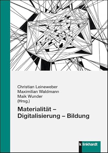 Materialität – Digitalisierung – Bildung
