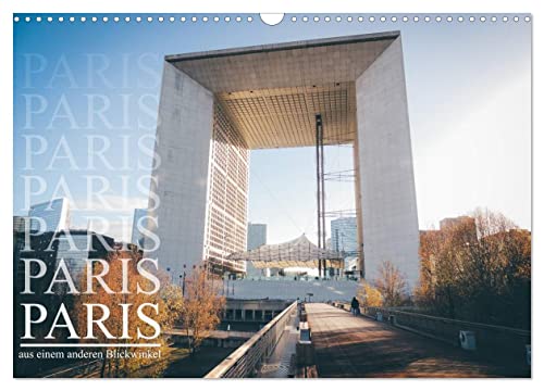 Paris - aus einem anderen Blickwinkel (Wandkalender 2024 DIN A3 quer), CALVENDO Monatskalender von CALVENDO
