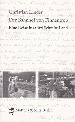 Der Bahnhof von Finnentrop: Eine Reise ins Carl Schmitt Land