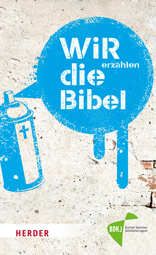 WIR erzählen DIE BIBEL von Herder Verlag GmbH