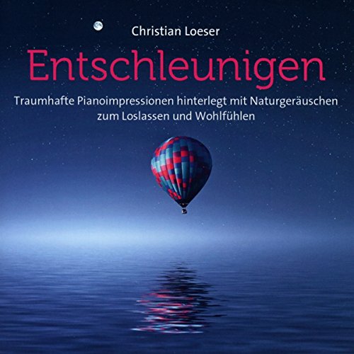 Entschleunigen: Traumhafte Pianoimpressionen mit Naturgeräuschen zum Loslassen und Wohlfühlen