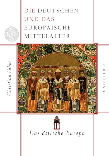 Die Deutschen und das europäische Mittelalter: Das östliche Europa
