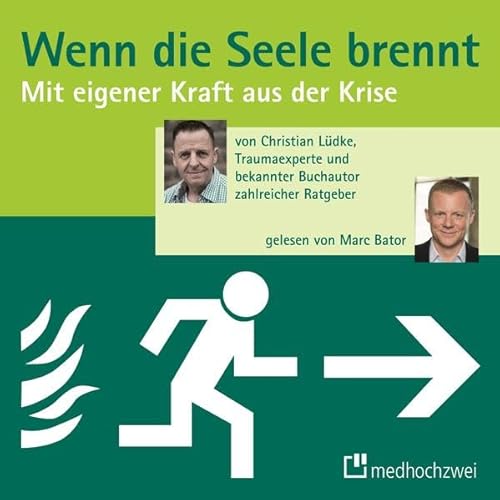 Wenn die Seele brennt: Mit eigener Kraft aus der Krise