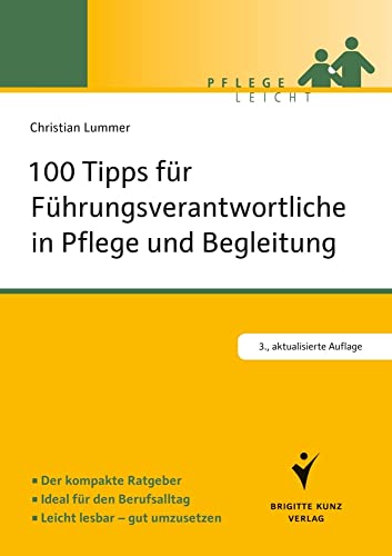 100 Tipps für Führungsverantwortliche in Pflege und Begleitung: Der kompakte Ratgeber. Ideal für den Berufsalltag. Leicht lesbar - gut umzusetzen (Pflege leicht) von Schlütersche