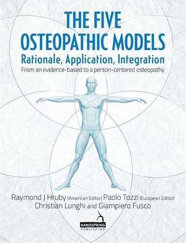 The Five Osteopathic Models: Rationale, Application, Integration: From an Evidence-based to a Person-centered Osteopathy