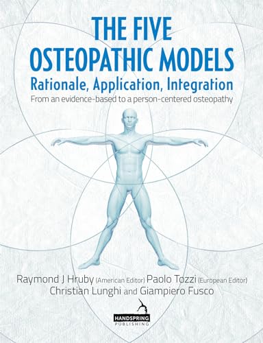 The Five Osteopathic Models: Rationale, Application, Integration: From an Evidence-based to a Person-centered Osteopathy