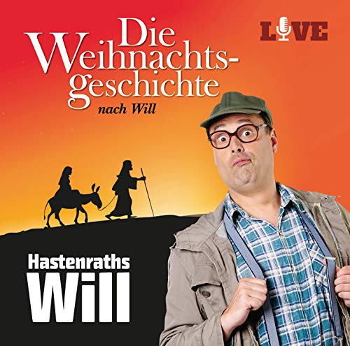 Die Weihnachtsgeschichte nach Will: Hastenraths Will