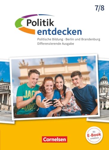 Politik entdecken - Differenzierende Ausgabe Sekundarstufe I Berlin und Brandenburg - 7./8. Schuljahr: Schulbuch von Cornelsen Verlag GmbH