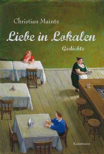 Liebe in Lokalen: Gedichte