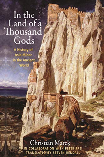 In the Land of a Thousand Gods: A History of Asia Minor in the Ancient World von Princeton University Press