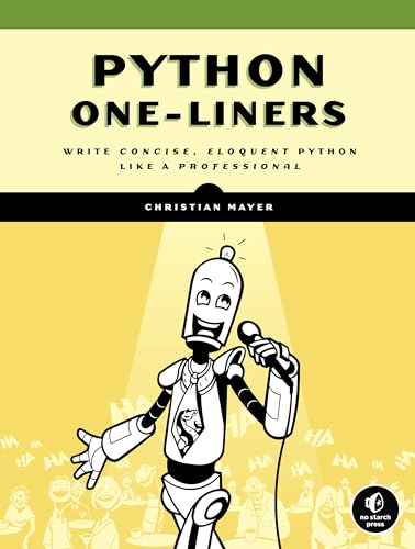 Python One-Liners: Write Concise, Eloquent Python Like a Professional Python One-Liners: Write Concise, Eloquent Python Like a Professional von No Starch Press