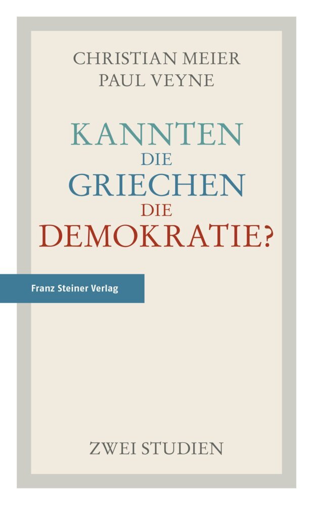 Kannten die Griechen die Demokratie? von Franz Steiner Verlag