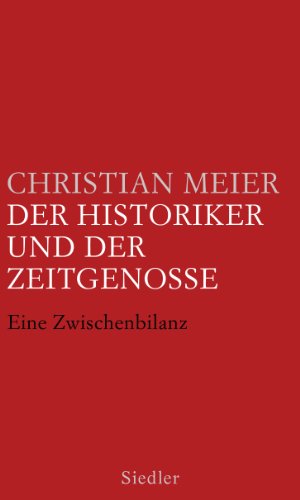 Der Historiker und der Zeitgenosse: Eine Zwischenbilanz von Siedler