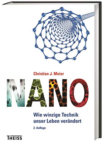 Nano: Wie winzige Technik unser Leben verändert von Wbg Theiss