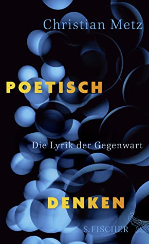 Poetisch denken: Die Lyrik der Gegenwart