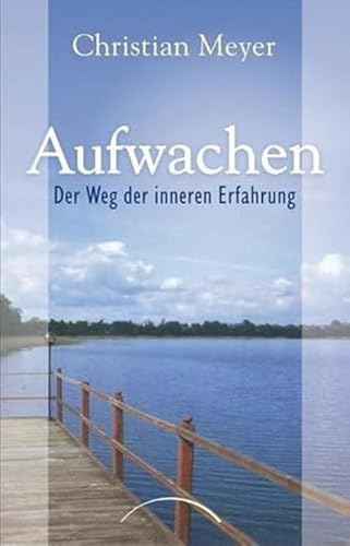 Aufwachen: Der Weg der inneren Erfahrung Aufwachen: Der Weg der inneren Erfahrung