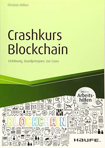 Crashkurs Blockchain - inkl. Arbeitshilfen online: Einführung, Grundprinzipien, Use Cases (Haufe Fachbuch) von Haufe-Lexware