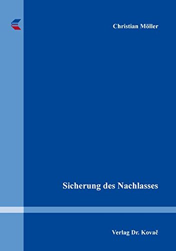 Sicherung des Nachlasses (Studien zum Erbrecht) von Kovac, Dr. Verlag