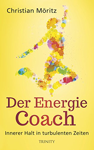 Der Energie-Coach: Innerer Halt in turbulenten Zeiten (Das kleine Übungsheft, Bibliothek der guten Gefühle)
