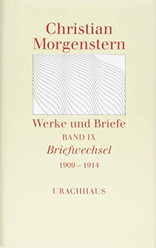 Werke und Briefe: Stuttgarter Ausgabe in 9 Bänden Aus dem Nachlass herausgegeben unter Leitung von Reinhardt Habel Band IX Briefwechsel 1909 – 1914 Werke und Briefe: Stuttgarter Ausgabe in 9 Bänden Aus dem Nachlass herausgegeben unter Leitung von Reinhardt Habel Band IX Briefwechsel 1909 – 1914
