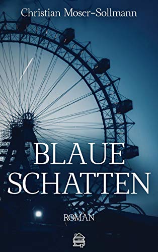 Blaue Schatten: Roman