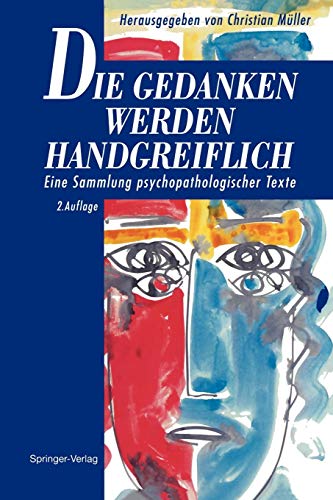 Die Gedanken werden Handgreiflich: Eine Sammlung psychopathologischer Texte von Springer-Verlag