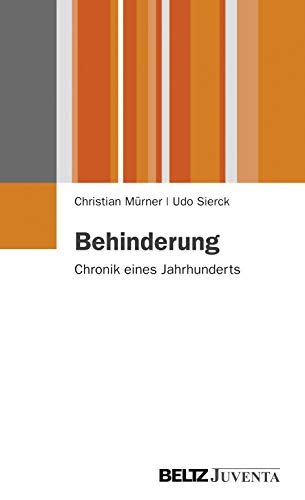 Behinderung: Chronik eines Jahrhunderts (Juventa Paperback) von Beltz Juventa