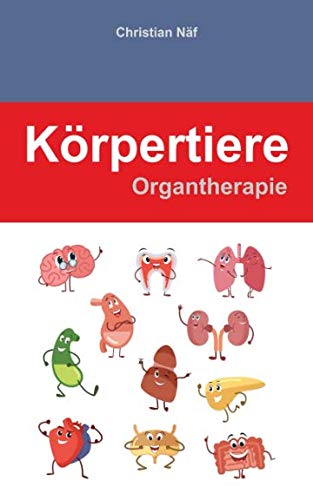 Körpertiere: Organtherapie von Independently published