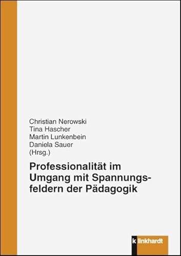 Professionalität im Umgang mit Spannungsfeldern der Pädagogik von Klinkhardt