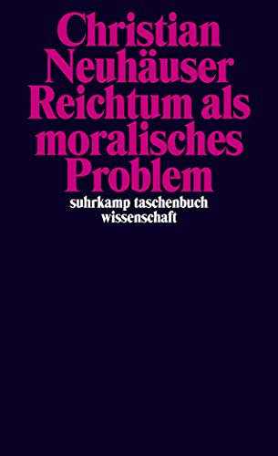 Reichtum als moralisches Problem (suhrkamp taschenbuch wissenschaft) von Suhrkamp Verlag AG