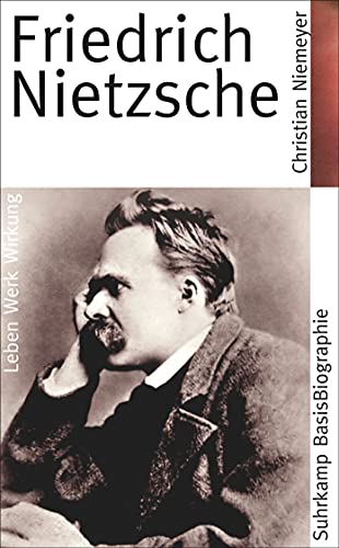 Friedrich Nietzsche: Leben, Werk, Wirkung (Suhrkamp BasisBiographien) von Suhrkamp Verlag