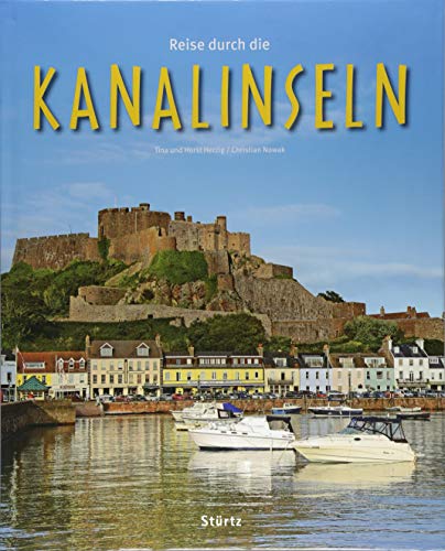 Reise durch die Kanalinseln - Jersey • Guernsey • Alderney: Ein Bildband mit über 200 Bildern auf 131 Seiten - STÜRTZ Verlag