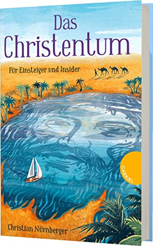 Das Christentum: Für Einsteiger und Insider von Gabriel Verlag