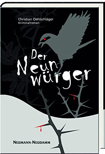 Der Neunwürger: Kriminalroman von Neumann-Neudamm GmbH