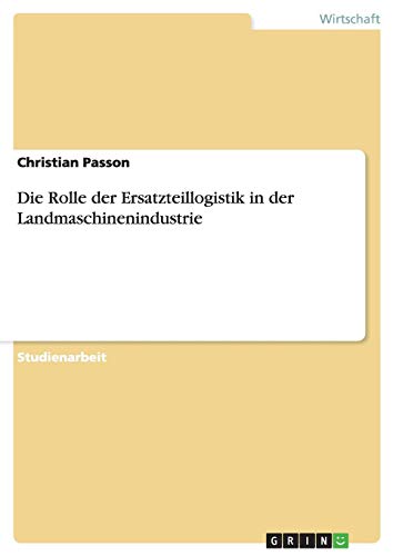 Die Rolle der Ersatzteillogistik in der Landmaschinenindustrie