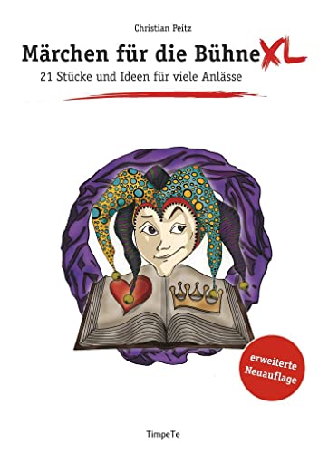 Märchen für die Bühne XL: 21 Stücke und Ideen und viele Anlässe: 21 Stücke und Ideen für viele Anlässe
