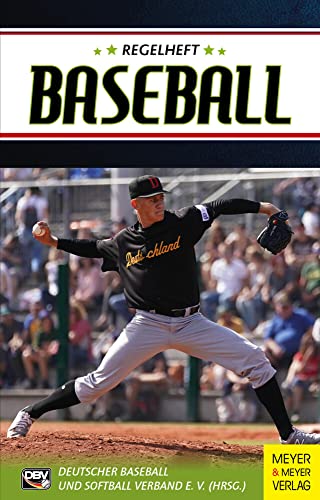 Regelheft Baseball: Das offizielle Regelwerk des Deutschen Baseball und Softball Verbandes (DBV) von Meyer + Meyer Fachverlag